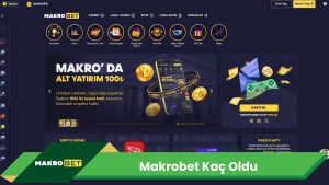 Makrobet Kaç Oldu
